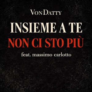 Insieme a te non ci sto più