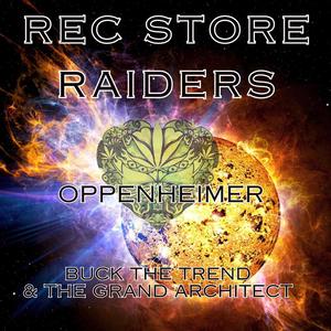 Oppenheimer (feat. Buck the Trend & Grand Architect) (Explicit)