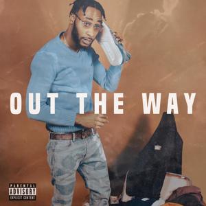 Out The Way (Explicit)