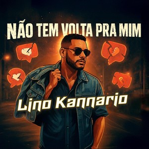 Lino kannario - Não Tem Volta Pra Mim