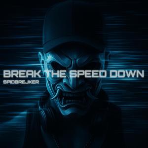 Break The Speed Down