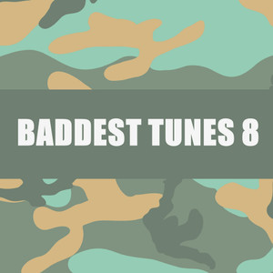 BADDEST TUNES 8