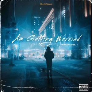 Am Getting Worried, Vol. 1 (Explicit)