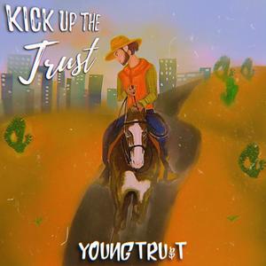 Kick Up The Trust (Explicit)