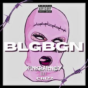 BLGBGN (feat. Crizz) [Explicit]