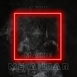 Make Me a Liar