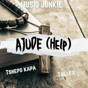 Ajude (feat. Tshepo Kapa & Tallex SA) (Help)