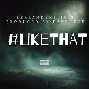 #LIKETHAT (Explicit)