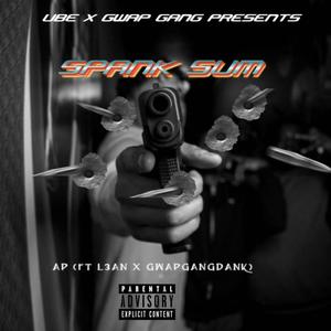 Spank Sum (feat. L3AN & GwapGangDank) [Explicit]