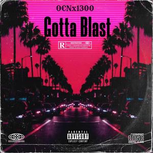 Gotta Blast! (feat. Popout & Rican Ba6y) [Explicit]