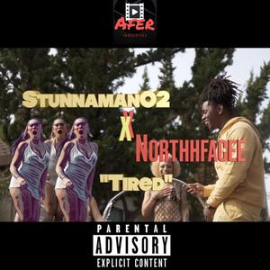 Tired(feat. Stunnaman02) (Explicit)