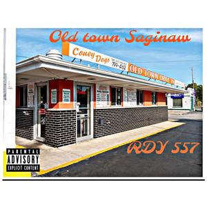 Old Town Saginaw (Explicit)