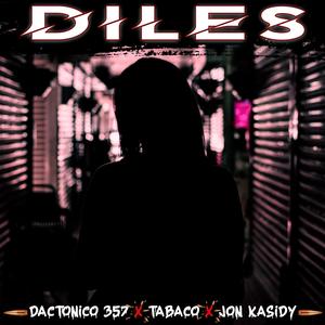 Diles (feat. Tabaco & Jon Kasidy) [Explicit]