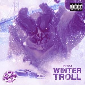 Winter Troll (Slowed & Chopped) [Explicit]