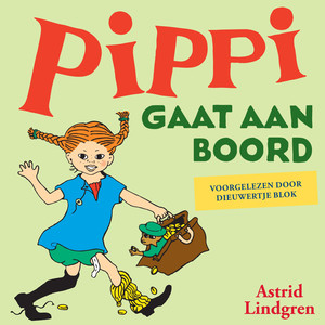 Pippi Langkous gaat aan boord (verteller: Dieuwertje Blok)