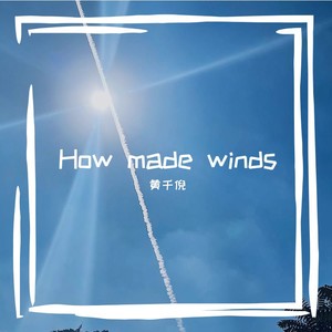 How made winds