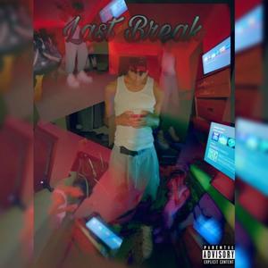 Last break (Explicit)