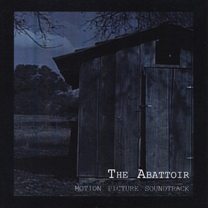 The Abattoir: Motion Picture Soundtrack