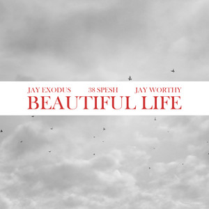 Beautiful Life (feat. 38 Spesh & Jay Worthy) [Explicit]