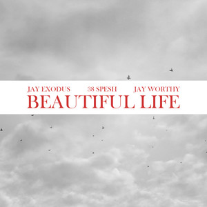 Beautiful Life (feat. 38 Spesh & Jay Worthy) (Explicit)