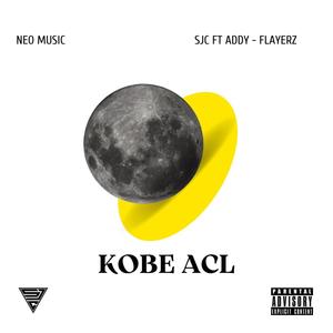 KOBE ACL (feat. Flayerz & ADDY) [Explicit]