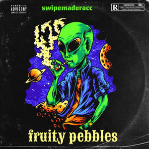 Fruity pebbles (Explicit)