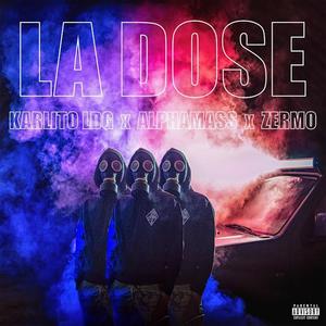 La dose (feat. Alphamass & Zermo) [Explicit]