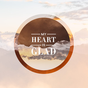 My Heart Is Glad (Psalm 16) [feat. Aaron Strumpel]