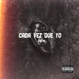 cada vez que yo (Explicit)