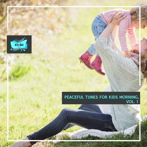 Peaceful Tunes For Kids Morning, Vol. 1