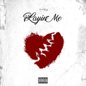 Playin Me (Explicit)