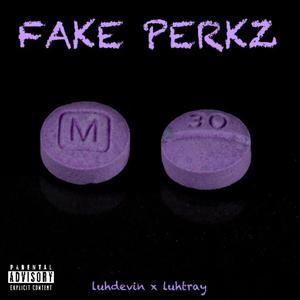 Fake Perkz (feat. luhtray) (Explicit)