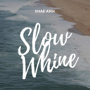 Slow Whine