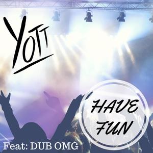 Have Fun (feat. Dub OMG)