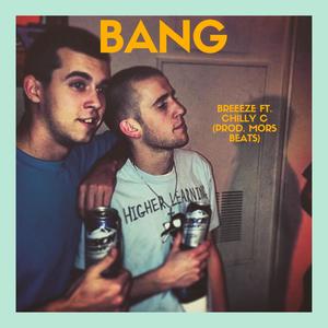 Bang! (feat. Chilly C) [Explicit]