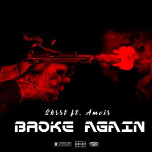 Broke Again (feat. Amvis) [Explicit]