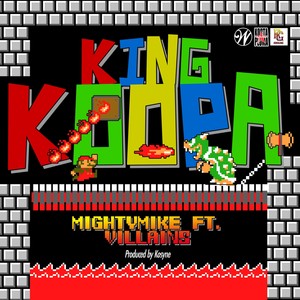 King Koopa(feat. Mightymike & Villains)