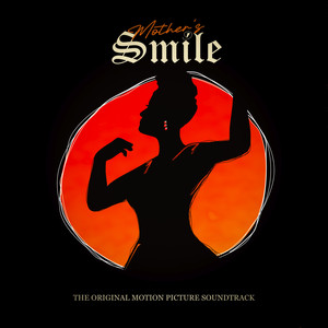 Mother's Smile (The Original Motion Picture Soundtrack) [Explicit]