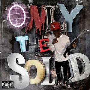 Only The Solid (Explicit)