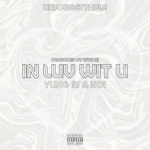 In Luv Wit U (feat. Koi) (Explicit)
