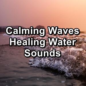 Calming Waves Healing Water Sounds