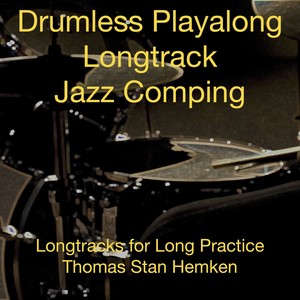 Drumless Playalong Jazz Comping (Long Tracks for Long Practice)