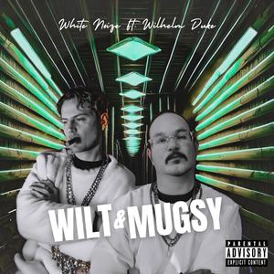 Wilt & Mugsy (Explicit)