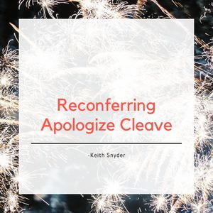 Reconferring Apologize Cleave