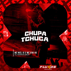 Chupa Tchuca (Explicit)
