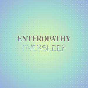 Enteropathy Oversleep