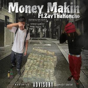 Money Makin (feat. ZayThaHoncho) [Explicit]