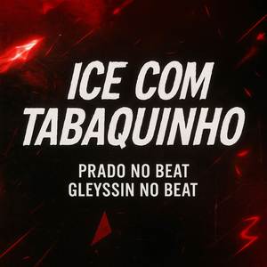 Ice Com Tabaquinho (Explicit)