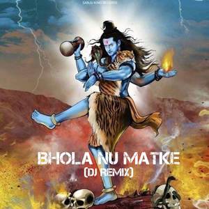 Bhola Nu Matke (Dj Remix)