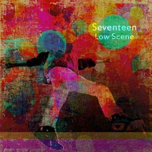 Low Scene - Seventeen